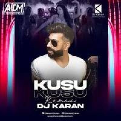 Kusu Kusu Remix Mp3 Song - Dj Karan